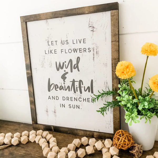 Live Like Flowers Spring Wood Sign: 8x10 Inches