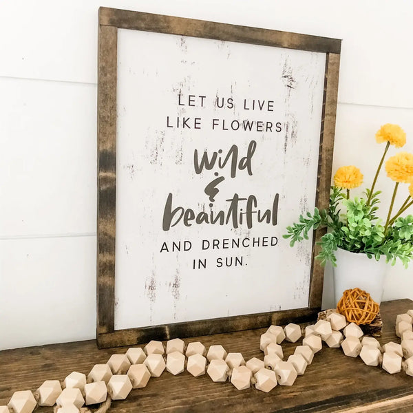 Live Like Flowers Spring Wood Sign: 11x14 Inches