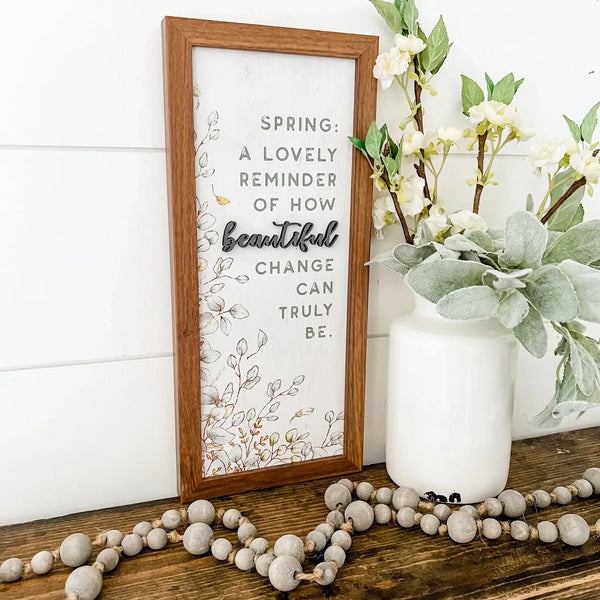 Spring Quote Sign - Beautiful Reminder