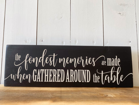 The Fondest Memories 17x5.5  Wooden Sign