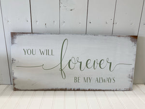 Forever My Always 11x24 Wooden Sign