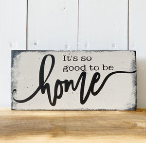 Good to be Home 5.5x11.5 Wooden Sign